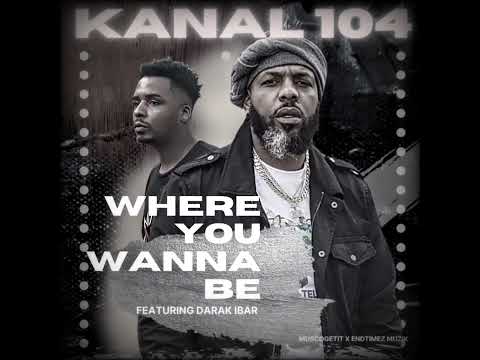 Darak iBar x Kanal 104 WHERE YOU WANNA BE
