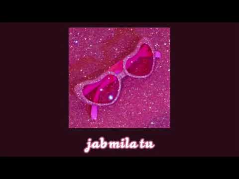 jab mila tu // slowed + reverb