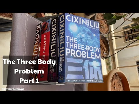Remembrance of The Earth's Past || The Three Body Problem || Cixin Liu || Part 1/4