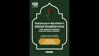 Peygamber Efendimizle Kurulan Gönül Rabıtası - Yolumuzun Büyükleri  Gönül Dostlarımız
