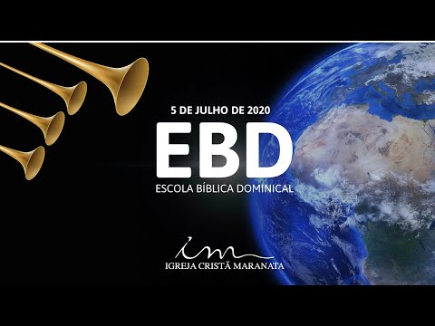 Igreja Cristã Maranata - Escola Bíblica Dominical - 05/07/2020 - PORTUGUÊS