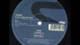 Tofunk feat. Jenny B - Alright! (Make me feel)