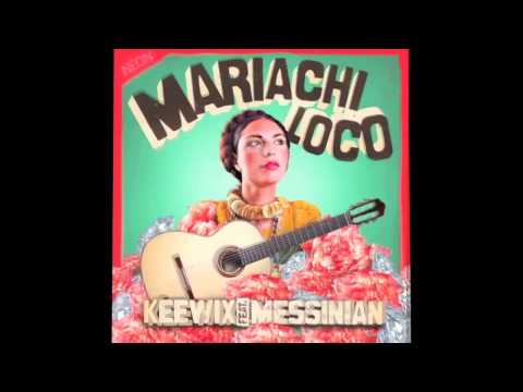 Keewix feat. Messinian - Mariachi Loco (Fabian Gray Remix)