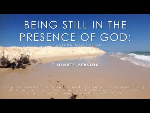 Mindfulness meditation: Being still in the presence of God (7 minutes)