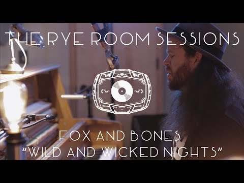 The Rye Room Sessions - Fox & Bones "Wild and Wicked Nights" LIVE