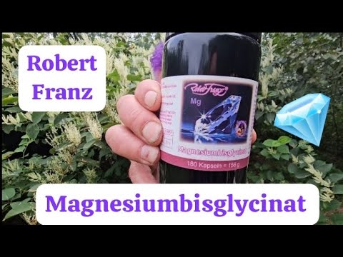 Robert Franz;  Magnesiumbisglycinat bioverfügbar, magenfreundlich 