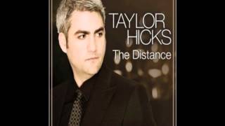 Woman's Got To Have It - Taylor Hicks - The Distance