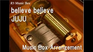 believe believe/JUJU [Music Box]