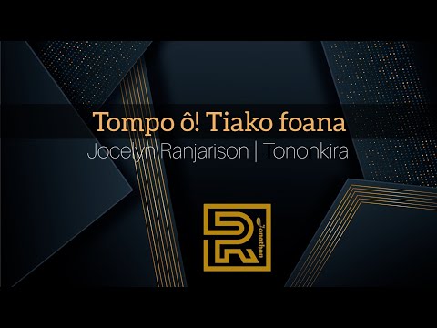 Tompo ô tiako foana | Jocelyn Ranjarison | Hira Fiderana | Tononkira