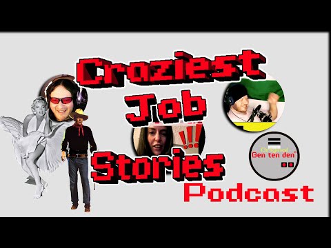 She Works Hard For The Money! Crazy Job Stories! | Podcast | Gen X | Gen ten den