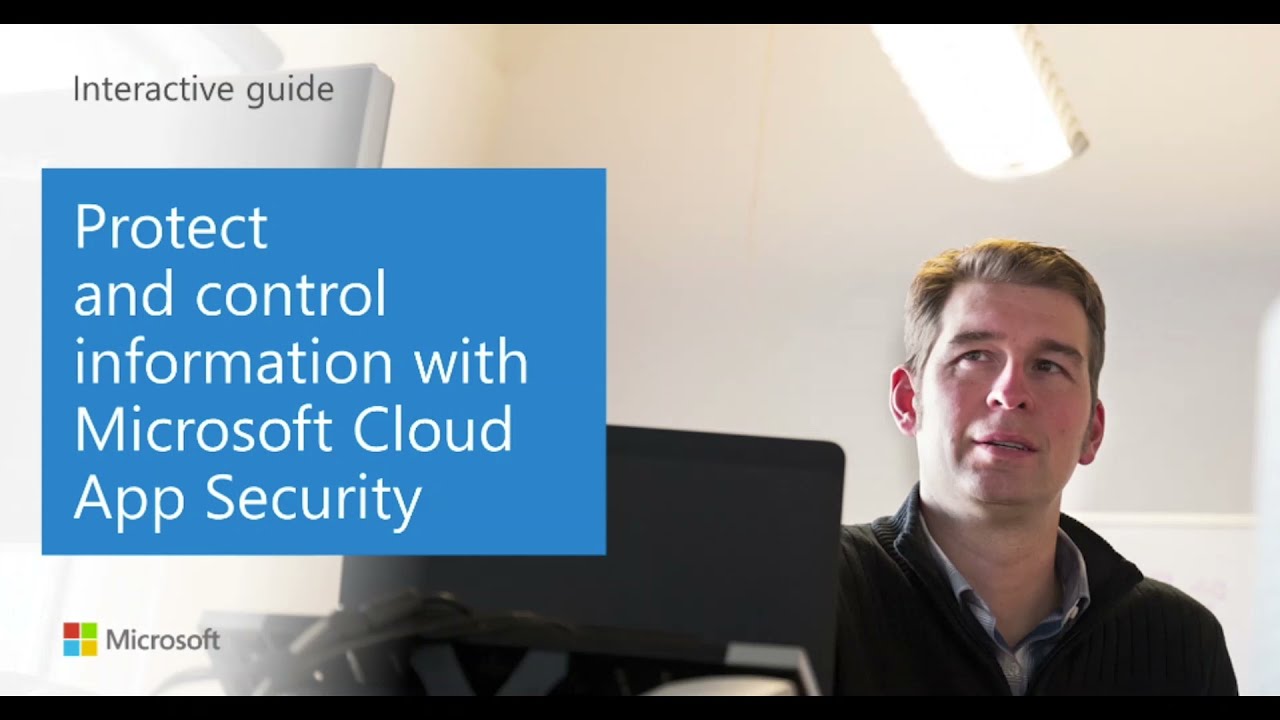 [Interactive Guide] Security For Data - Protect information with Microsoft Cloud App Security