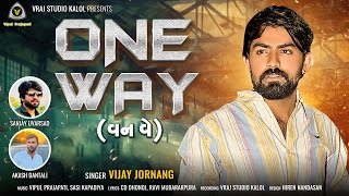 One Way  વન વે  Vijay Jornang  New Attitud