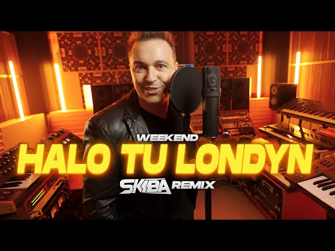 WEEKEND - Halo tu Londyn (DJ SKIBA REMIX)