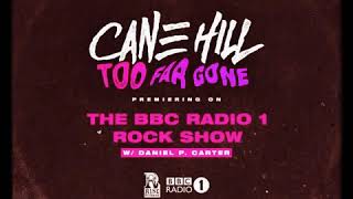 Cane Hill - Too Far Gone (Audio) [Premiere]
