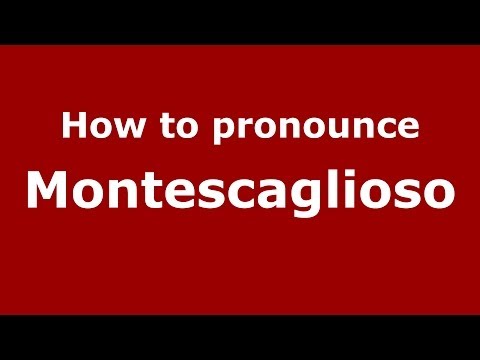 How to pronounce Montescaglioso (Italian/Italy) - PronounceNames.com