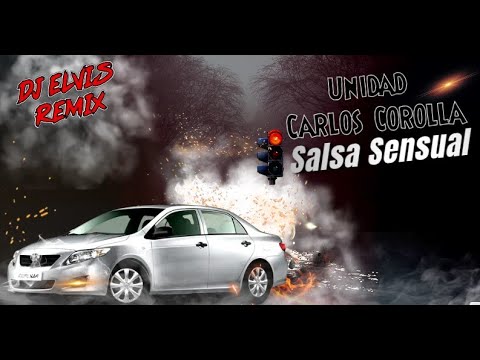 Dj Elvis Remix PTY - Unidad Carlos Corolla - Salsa Sensual Mix