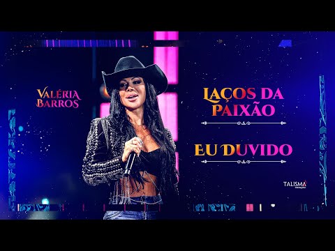 Valéria Barros | Laços Da Paixão / Eu Duvido (Videoclipe Oficial)
