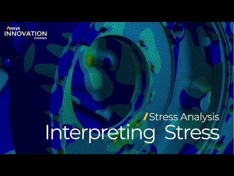 Understanding Which Stress Measure to Use in Ansys Mechanical — Lesson 2