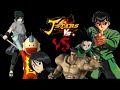J Stars Victory VS Sasuke Luckyman Rukia VS Yusuke Gon Toguro