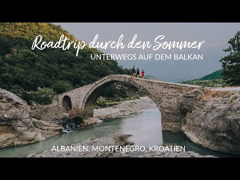 Roadtrip durch den Balkan – Mit dem Camper durch Albanien, Montenegro & Kroatien