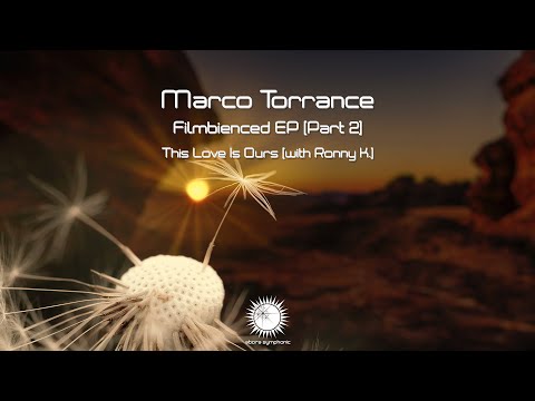 Marco Torrance & Ronny K - This Love Is Ours (Filmbienced)