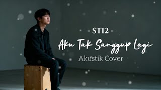 Download lagu AKU TAK SANGGUP LAGI (ATSL) - ST12 | COVER AKUSTIK CAJON mp3