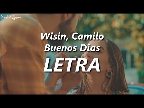 Wisin, Camilo, Los Legendarios - Buenos Días  ❤️ | LETRA