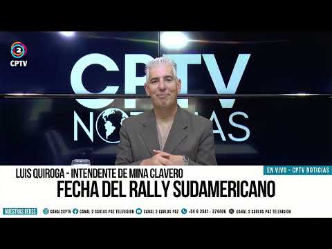 FECHA DEL RALLY SUDAMERICANO / LUIS QUIROGA - INTENDENTE DE MINA CLAVERO