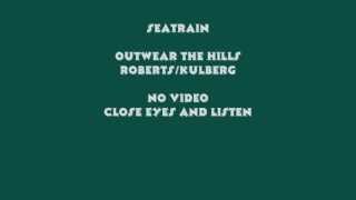 Seatrain 8--Outwear the Hills