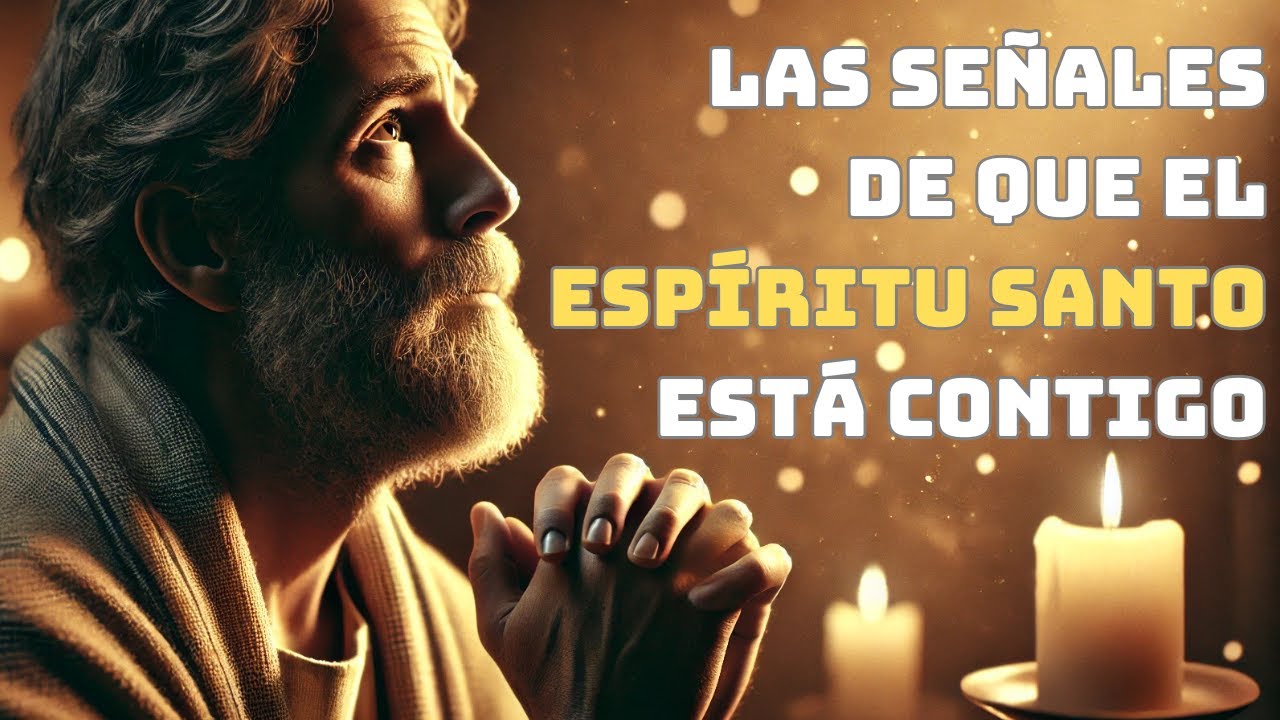 Las Señales de que el Espíritu Santo Está Contigo