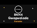 Bnxn-  (Gwagwalada Karaoke version)