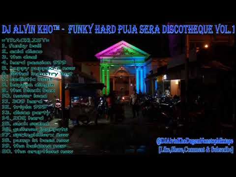 DJ ALVIN KHO™ - FUNKY HARD PUJA SERA DISCOTHEQUE VOL.1