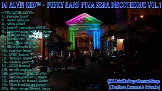 Download lagu DJ ALVIN KHO™ - FUNKY HARD PUJA SERA DISCOTHEQUE VOL.1 mp3
