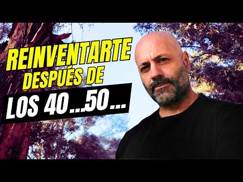 Cómo EMPEZAR DE NUEVO después de los 40... 50...