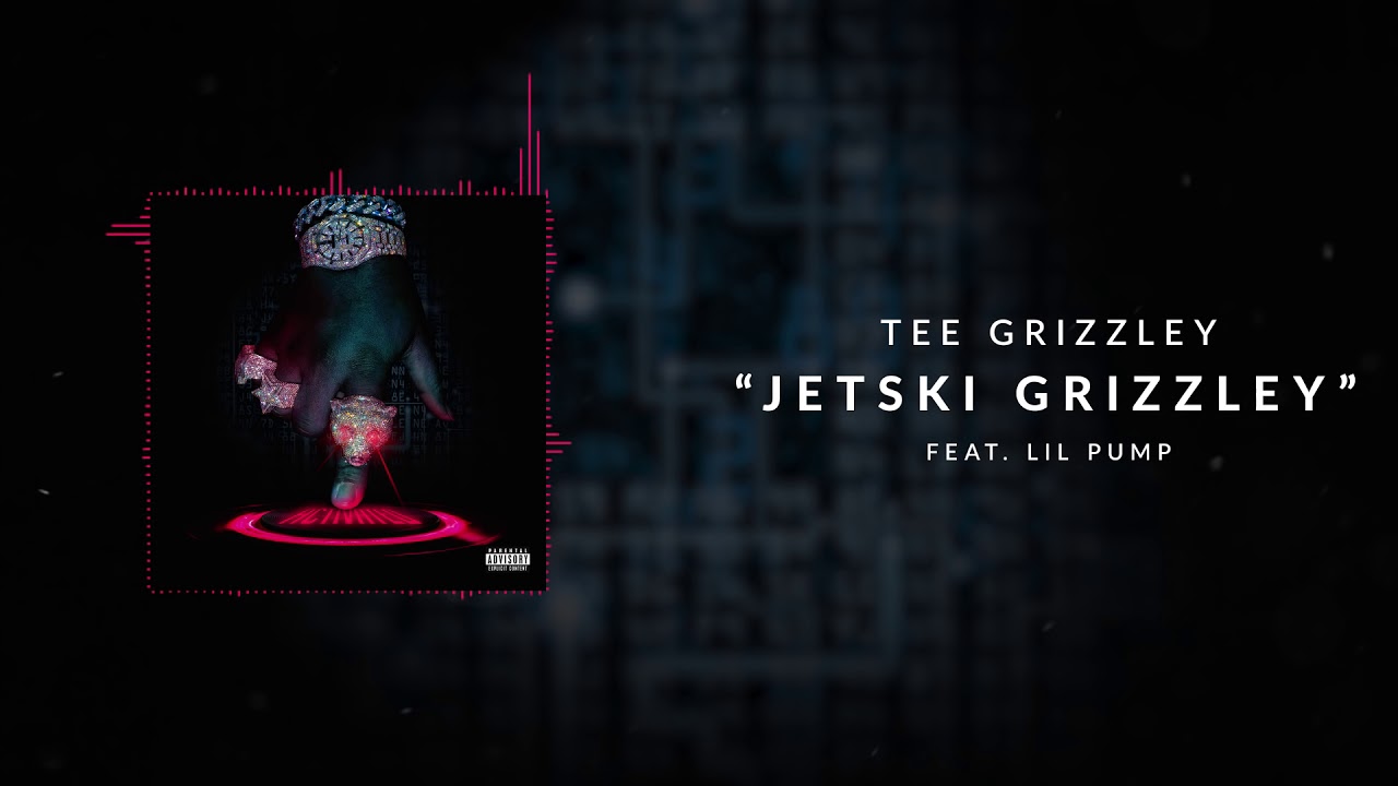 Tee Grizzley - Jetski Grizzley (ft. Lil Pump) [Official Audio]