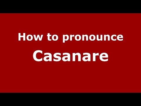 How to pronounce Casanare (Colombian Spanish/Colombia) - PronounceNames.com