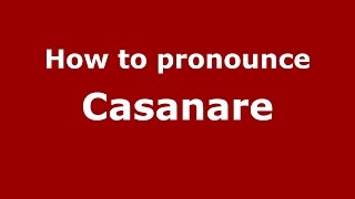 How to pronounce Casanare