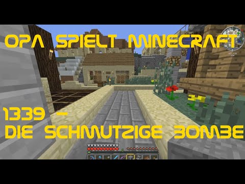 Opa spielt Minecraft 1339 - Die schmutzige Bombe