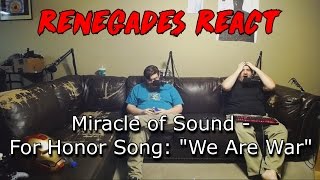 Renegades React to... Miracle of Sound - For Honor Song: "We Are War"