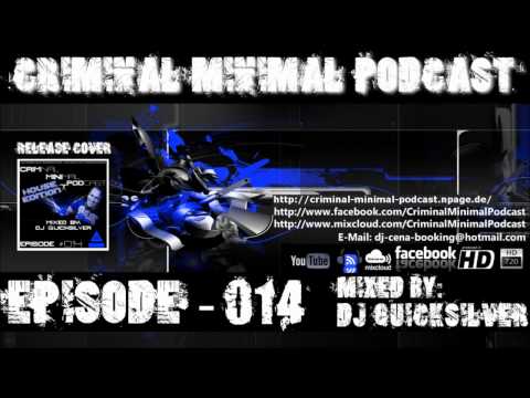 Criminal Minimal Podcast #014 - mixed by Dj Quicksilver (17.08.2012) - House Edition