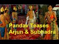Pandav Teases Arjun Subhadra Itihas Mahabharat