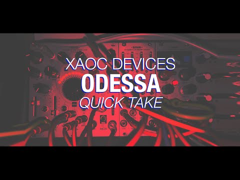 XAOC Devices Odessa // Experimental Quick Take