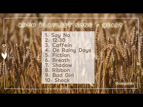KPOP PLAYLIST SONGS-Beast / highlight | chill, dance [my playlist]