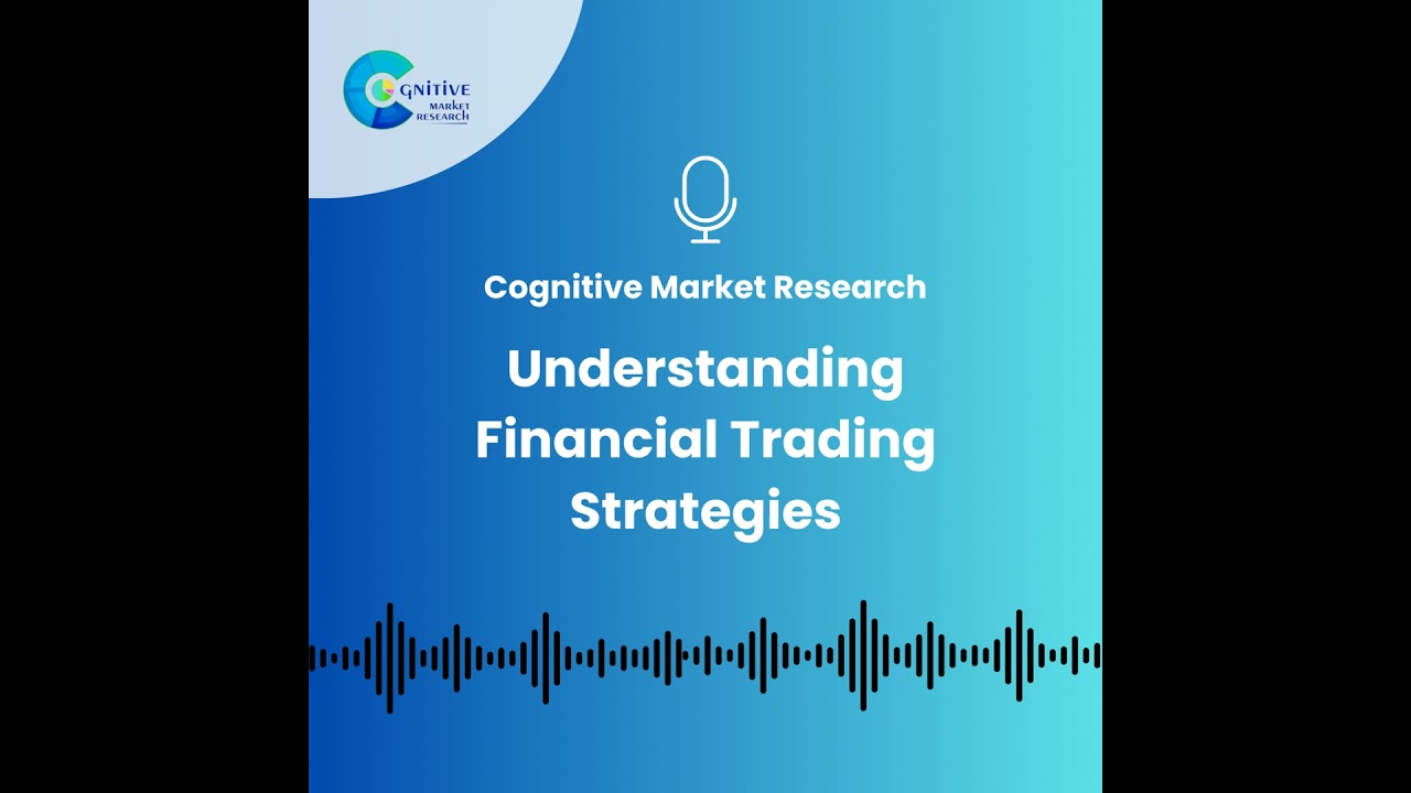 Understanding Financial Trading Strategies: Essential Financial Trading Strategies for Navigating Market Trends and Challenges