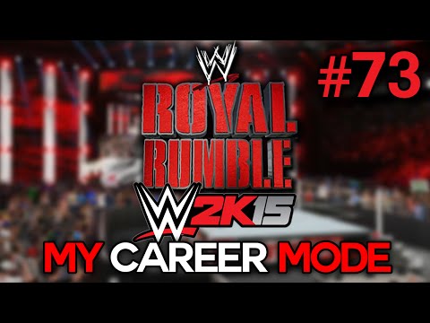 WWE 2K15 My Career Mode - Ep. 73 - "ROYAL RUMBLE!!" [WWE MyCareer XBOX ONE / PS4 / NEXT GEN Part 73]