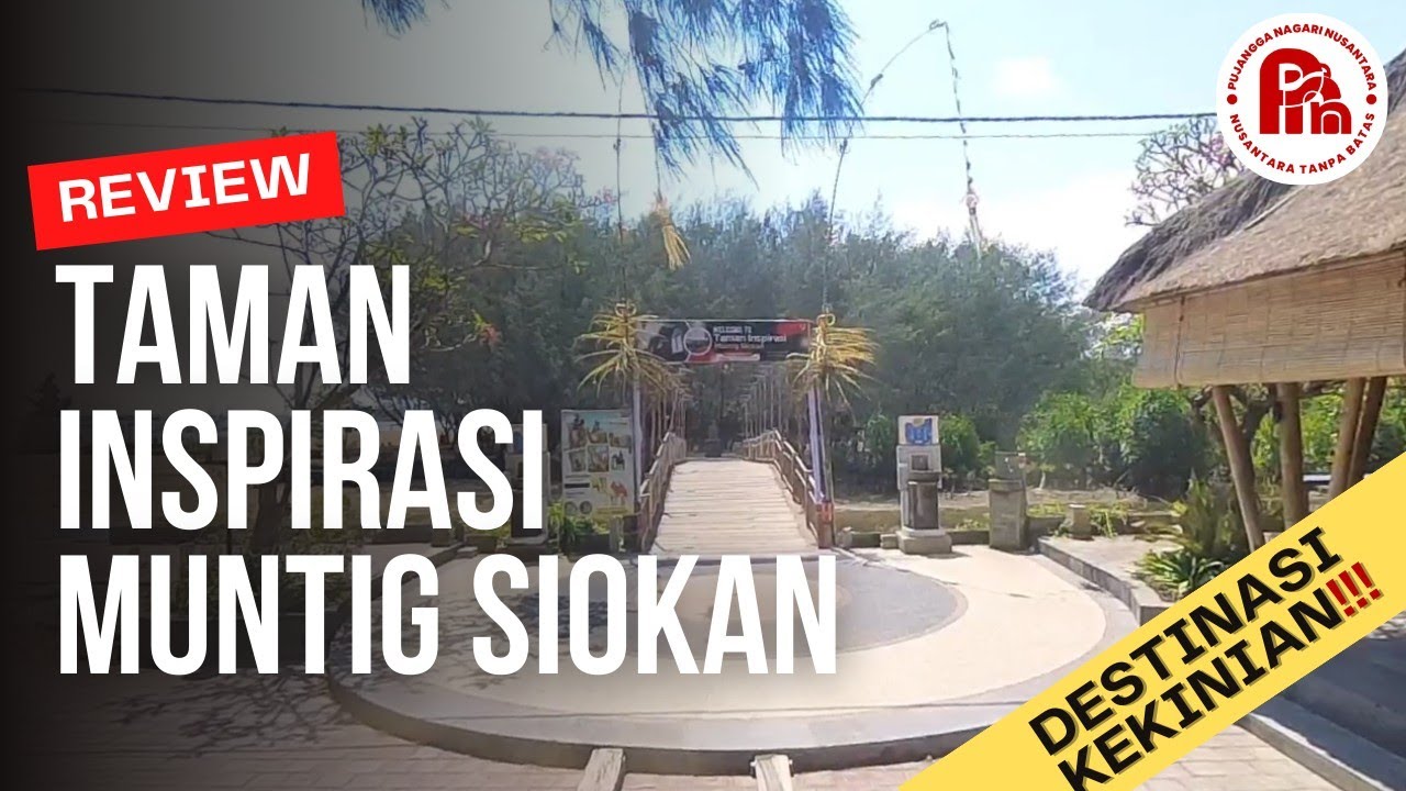Muntig Siokan Inspiration Park, Contemporary Destination.