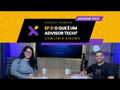 Tecnovix Podcast EP 03 - O que e um Advisor Tech? Entenda como um consultor de tecnologia atua como parceiro estrategico para orientar empresas