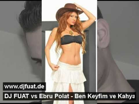 DJ FUAT vs Ebru Polat - Ben Keyfim ve Kahyasi ( REMIX ) www.djfuat.de