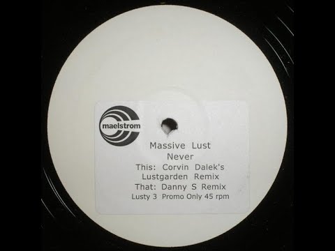 Massive Lust - Never (Corvin Dalek's Lustgarden Remix)