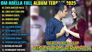 Download lagu CINTA DAN AIR MATA - LUKA HATI LUKA DIRI - BIRUNYA CINTA || OM ADELLA FULL ALBUM TERBARU 2025 mp3 Download lagu CINTA DAN AIR MATA - LUKA HATI LUKA DIRI - BIRUNYA CINTA || OM ADELLA FULL ALBUM TERBARU 2025 mp3